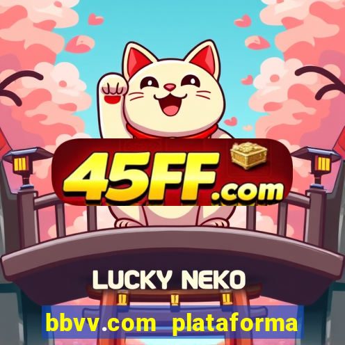 bbvv.com plataforma de jogos
